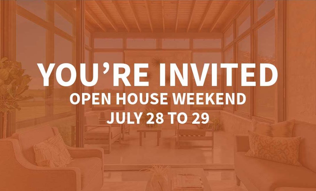 Open House Weekend | July 28 to 29